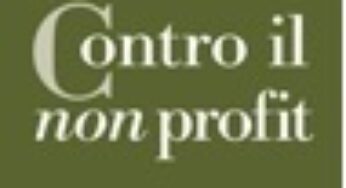 Contro il non profit, il libro di Giovanni Moro