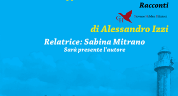 A Gaeta, presentazione dell’ultimo lavoro di Alessandro Izzi “Come seme sotto raffiche d’inverno”