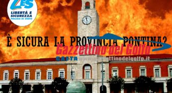 La Questura e la Prefettura di Latina, sottovalutano i rischi nella provincia pontina
