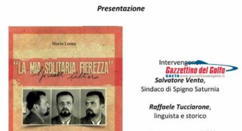Spigno Saturnia: presentazione de “La mia solitaria fierezza”, il libro di Mario Leone