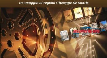 Fondi: “Sto semp’ a pensa’ a te”, un omaggio a Giuseppe De Santis