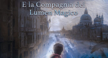 “Daniel Dante e la Compagnia del Lumen Magico” di Silvio Coppola: viaggi nel tempo in una misteriosa Venezia
