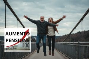 due anziani saltellano di gioia su un ponte e la scritta pensione in aumento con freccia grafico all'insù